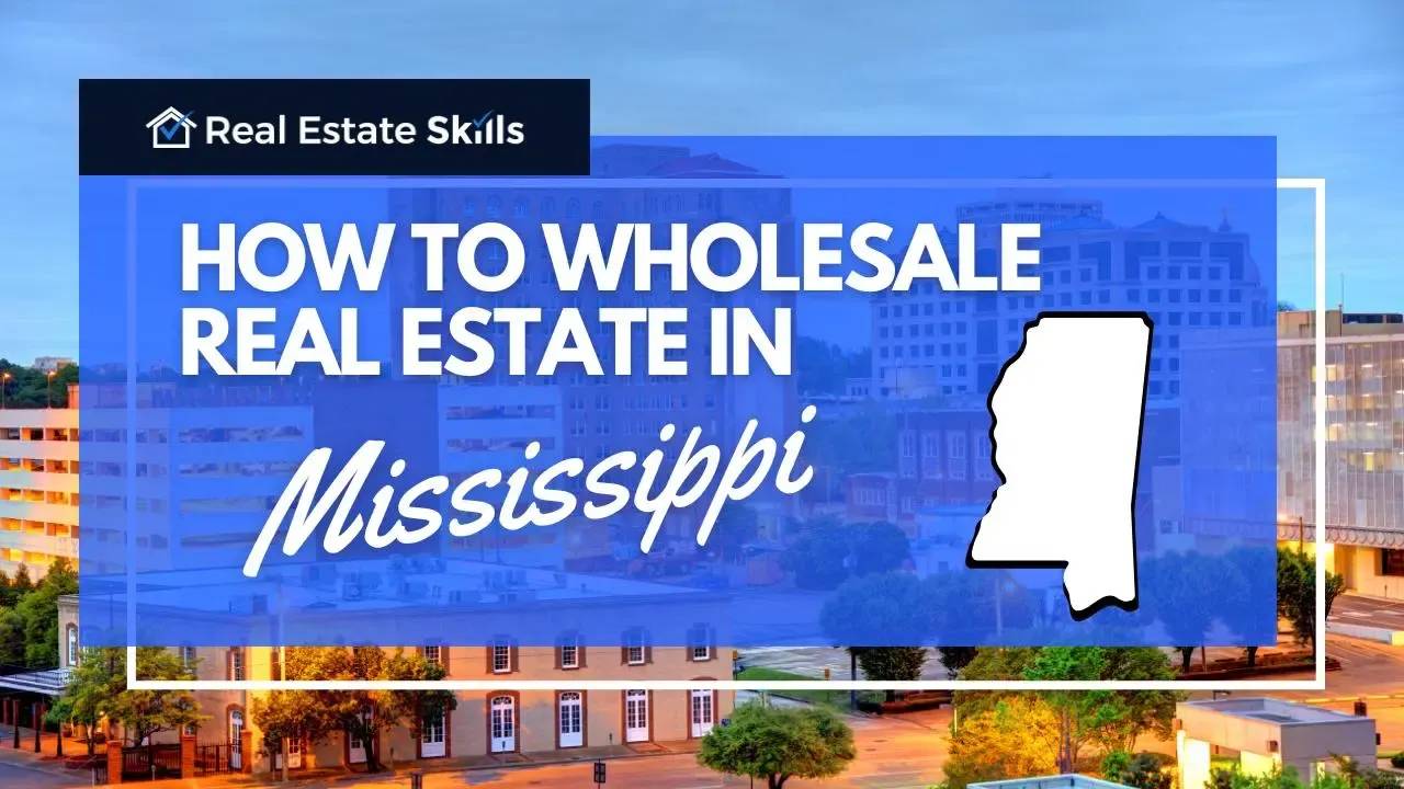 How To Wholesale Real Estate In Mississippi StepByStep (2024)