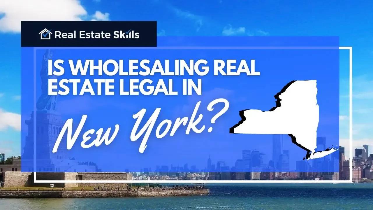 Is Wholesaling Real Estate Legal In New York? [Updated 2024]