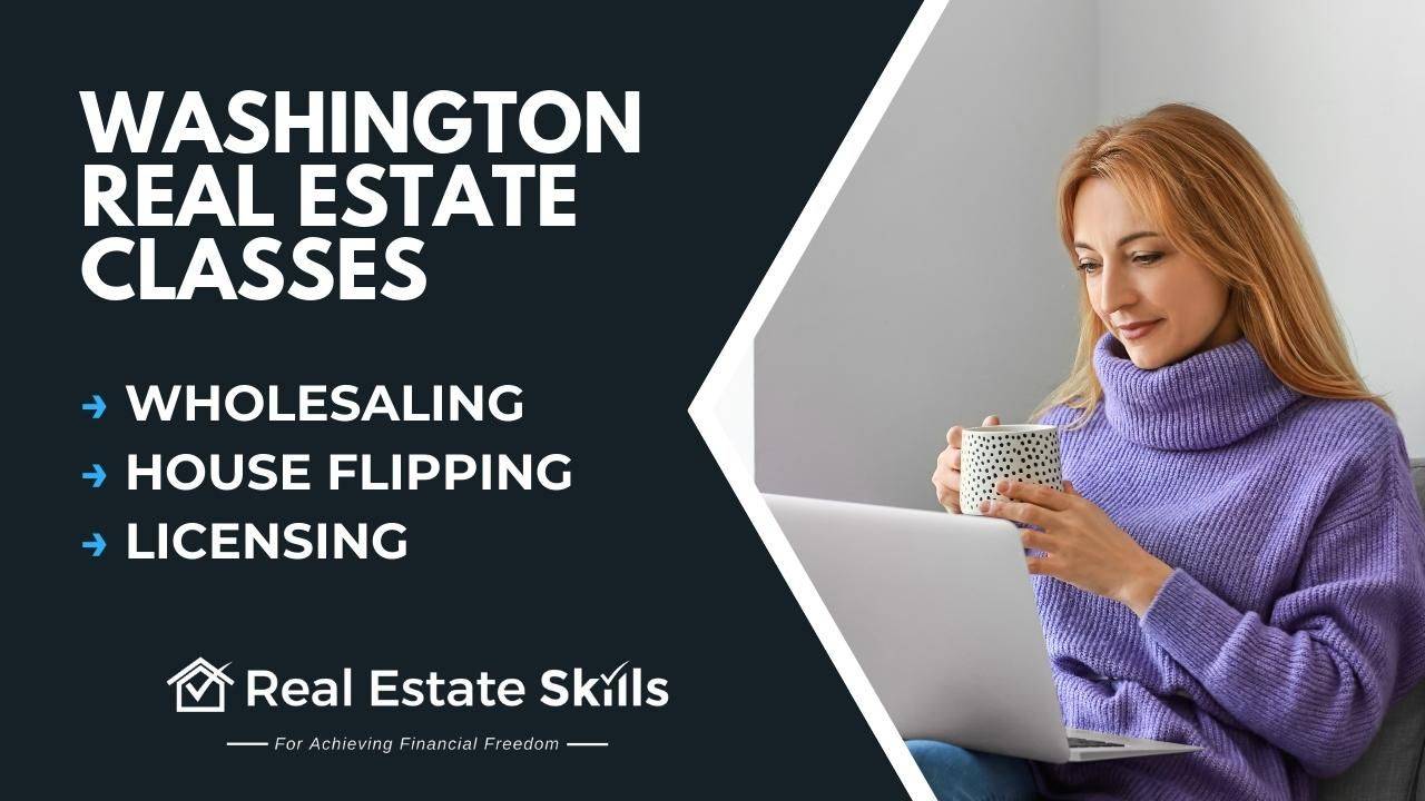 Washington Real Estate Schools Wholesaling, Flipping & Licensing