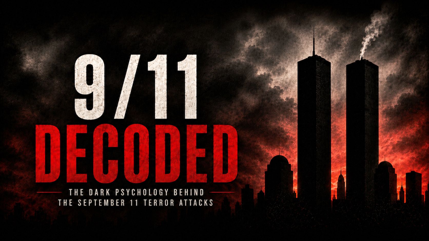 9/11 Decoded: The Dark Psychology Behind the September 11 Terror Attacks