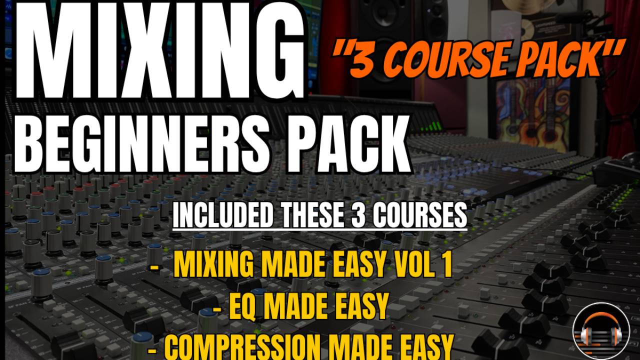 Mixing Beginners 3 Course Pack