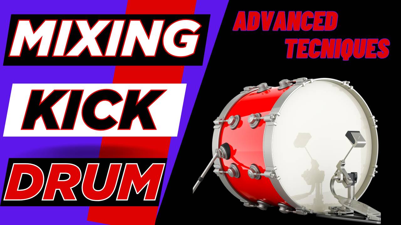 How to Mix a Kick Drum: Advanced Kick Mixing Techniques Explained