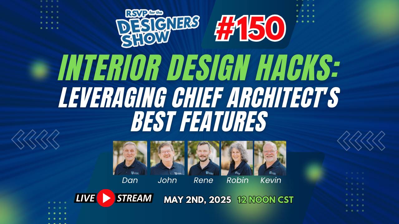 Interior Design Hacks: Leveraging Chief Architect's Best Features