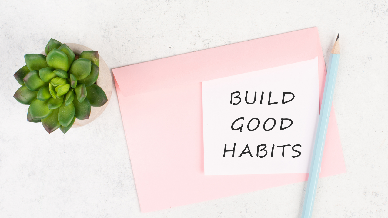 build good habits on a note