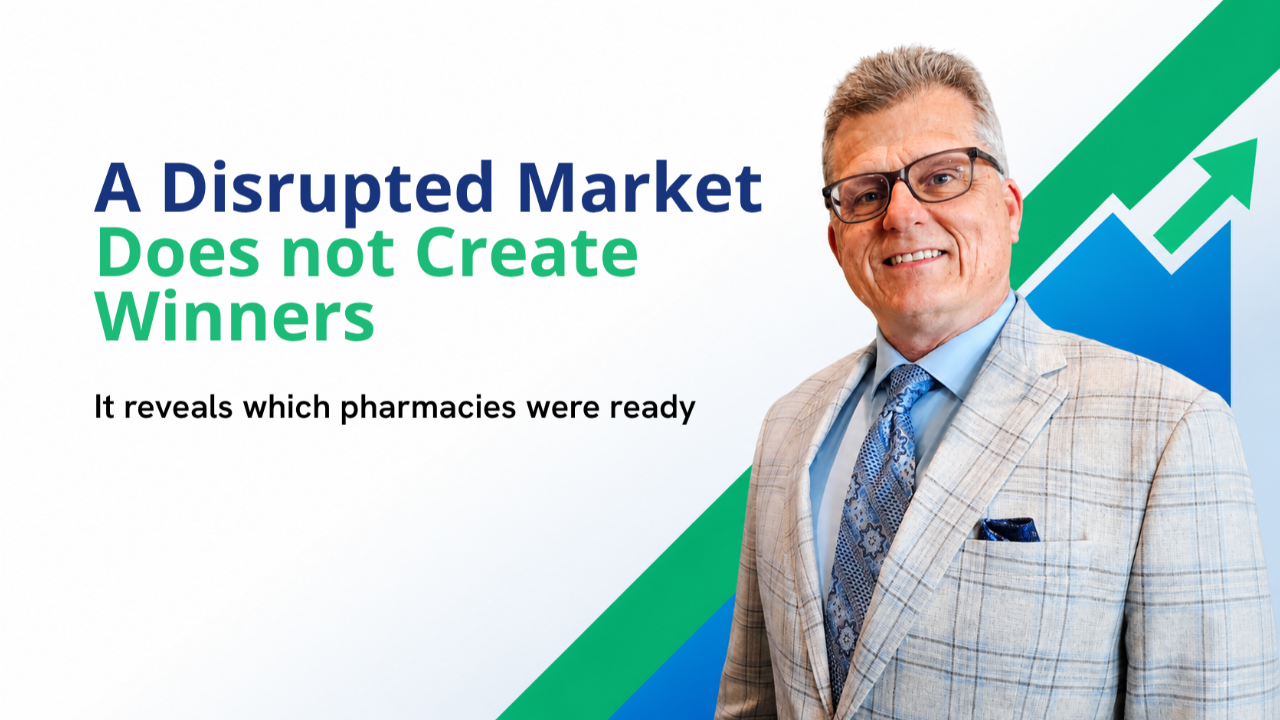 Text banner reading A Disrupted Market Does Not Choose Winners on a Pharmacy Breakthroughs branded background, for independent pharmacy owners