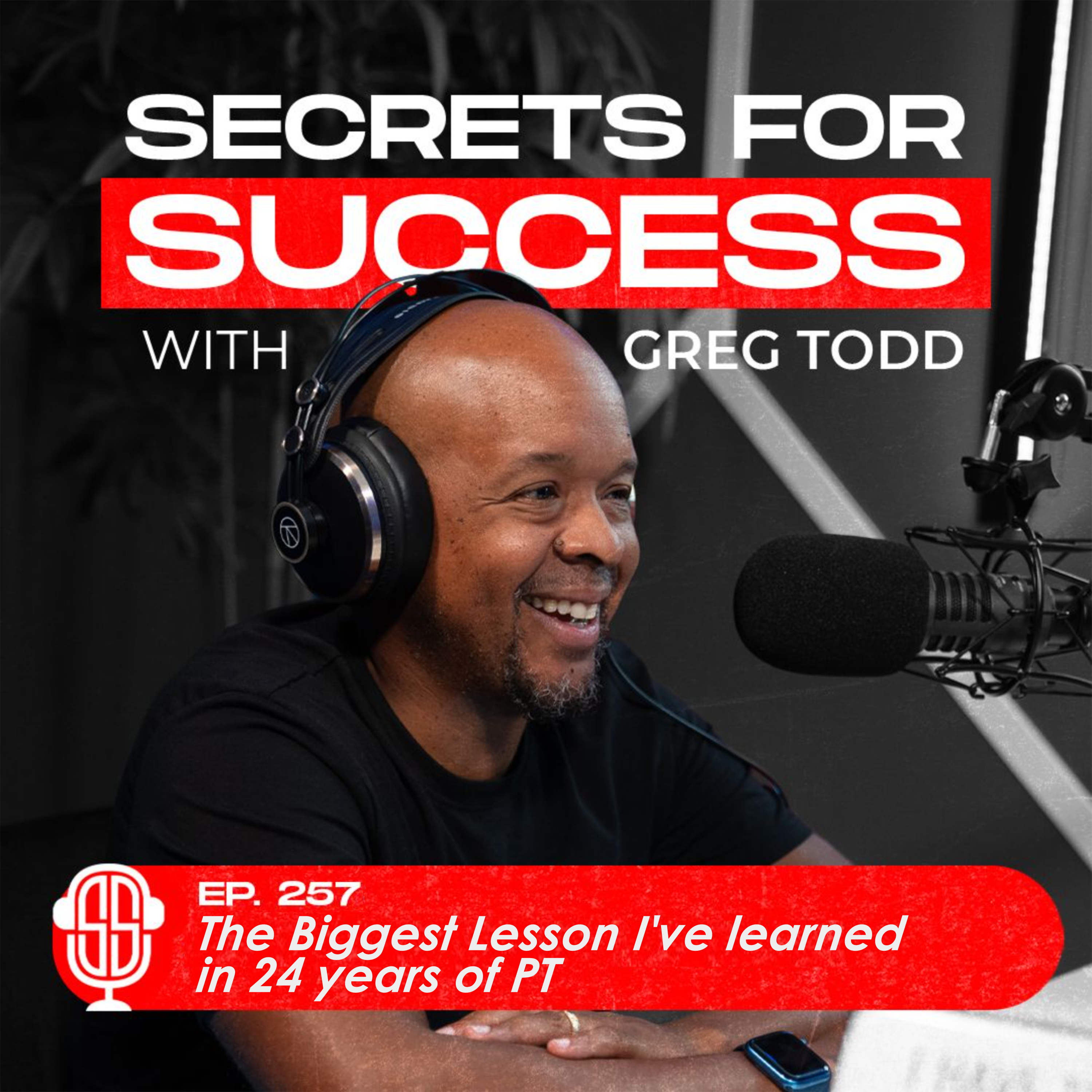 Episode 257: The Biggest Lesson I've learned in 24 years of PT episode artwork