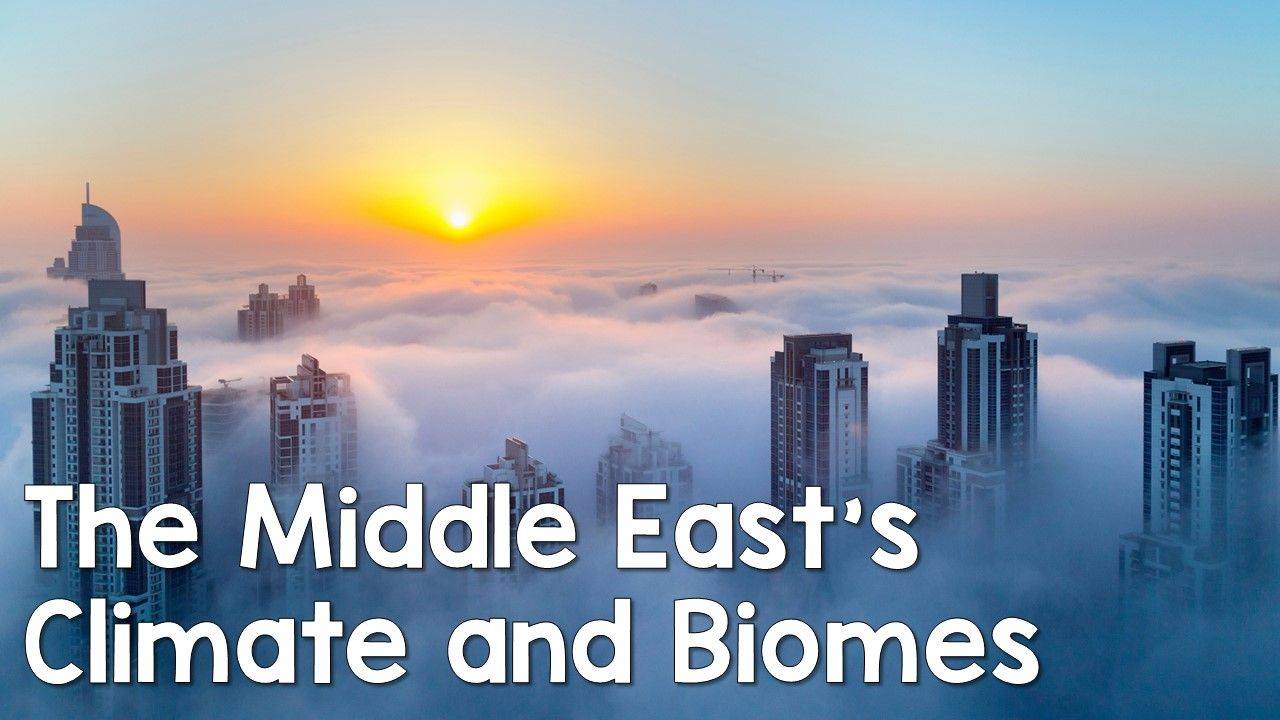 The Middle East's Climate and Biomes