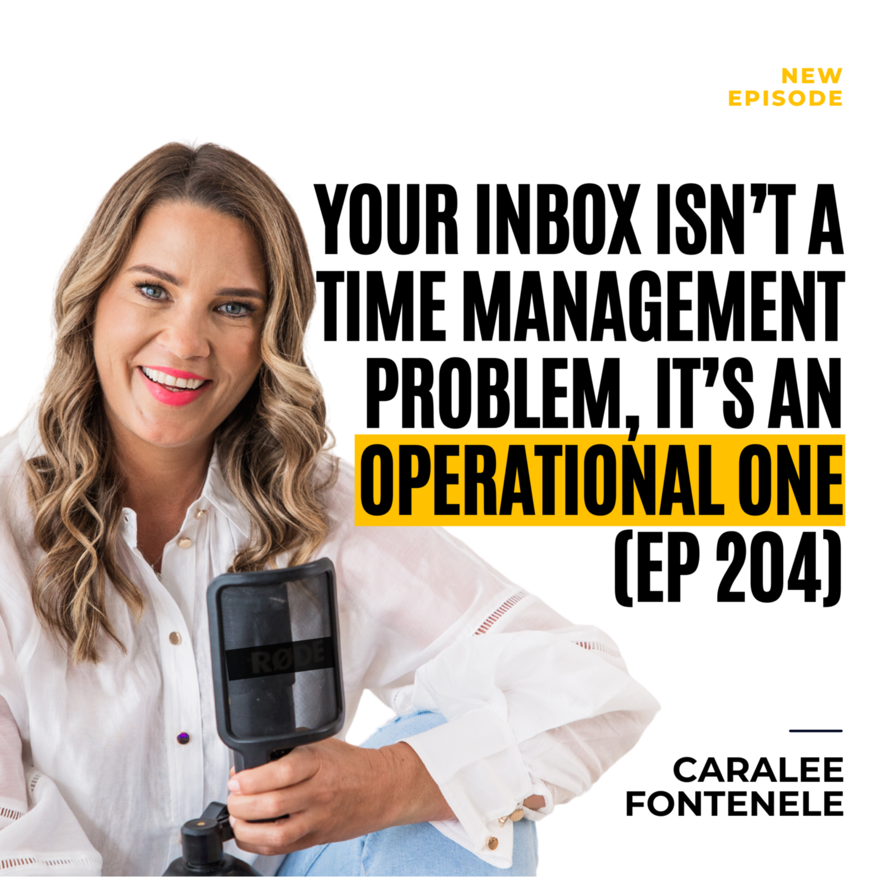 Your Inbox Isn’t a Time Management Problem, It’s an Operational One (EP 204) episode artwork