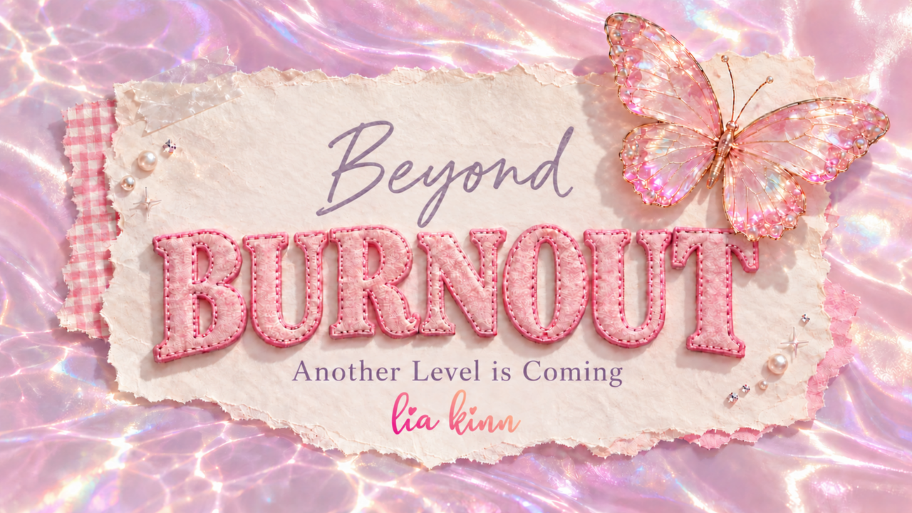 Beyond Burnout — Another Level is Coming, by Lia Kinn