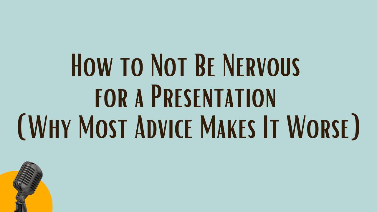 How to Not Be Nervous for a Presentation (What Actually Works)
