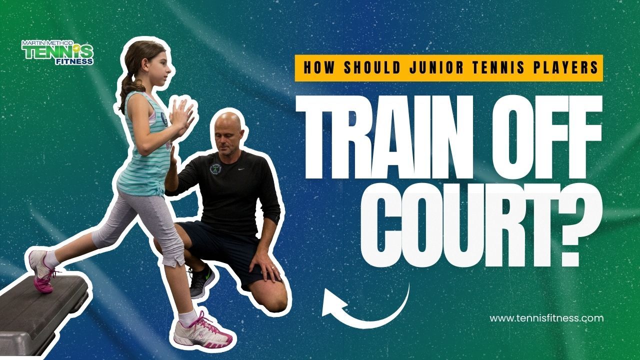 Junior Tennis Fitness | How Young Players Should Train Off Court