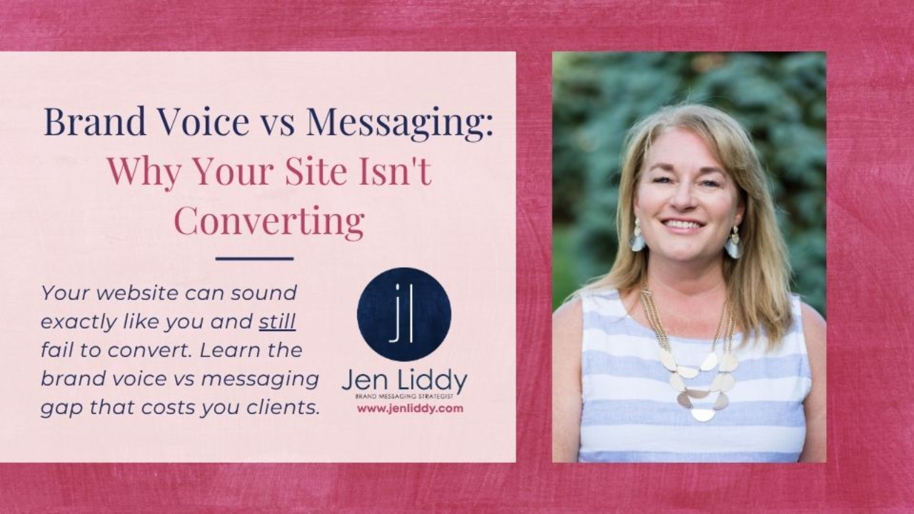 Graphic titled 'Brand Voice vs Messaging: Why Your Site Isn't Converting' on a pink and maroon background, with the subtext 'Your website can sound exactly like you and still fail to convert. Learn the brand voice vs messaging gap that costs you clients.' To the right is a photo of Jen Liddy, smiling and wearing a striped top.