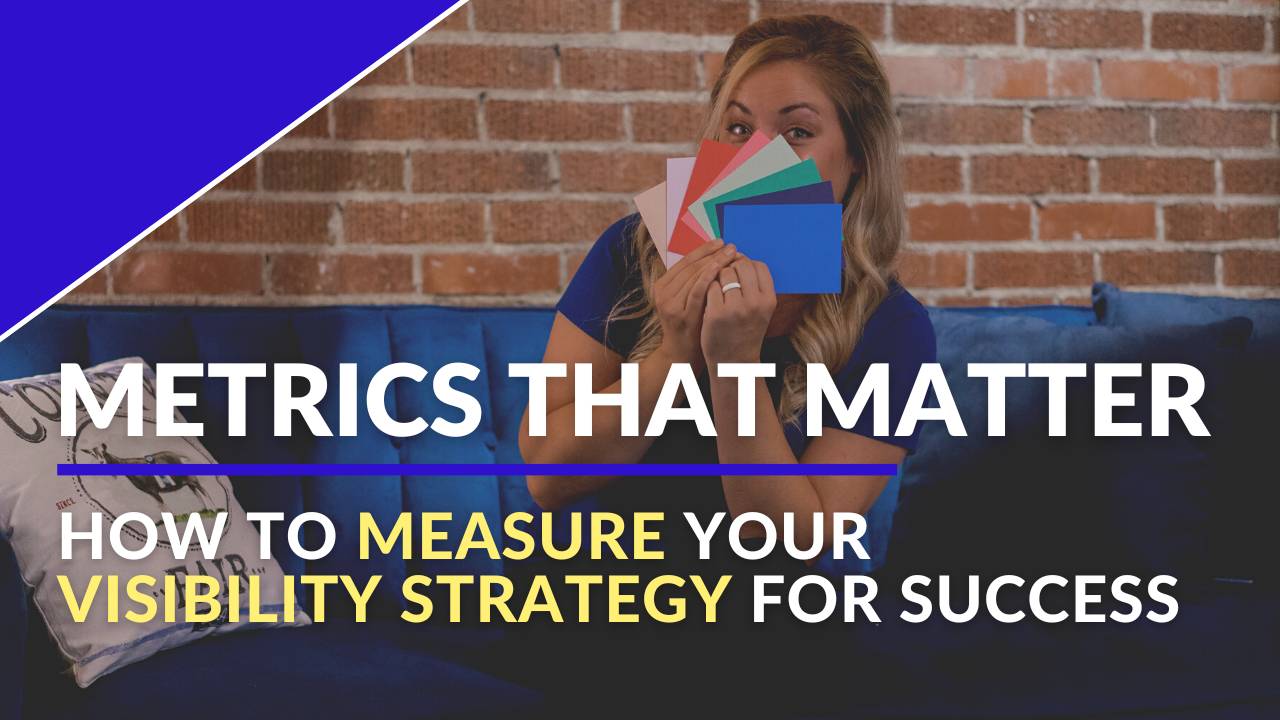 Metrics That Matter Measure Your Visibility Strategy for Success