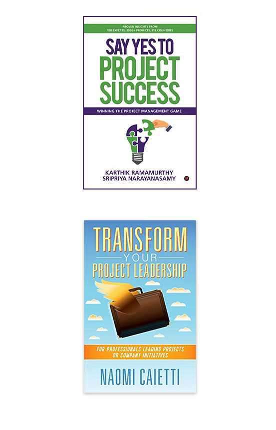 Say Yes to Project Success / Transform Your Project Leadership