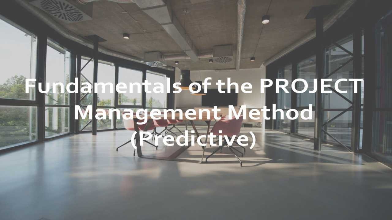 Fundamentals of the PROJECT Management Method - Predictive Edition