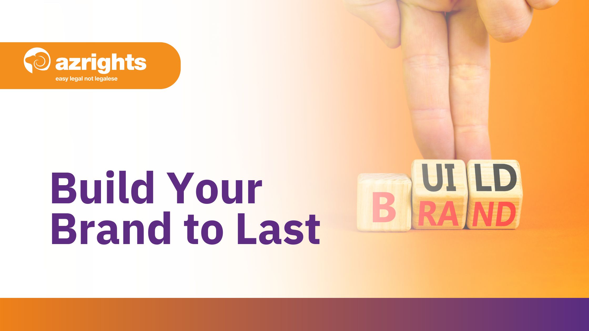 Build Your Brand to Last: Why Protection Strategy Comes First