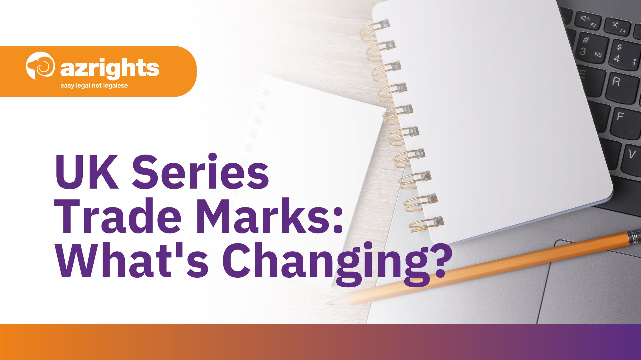 UK Series Trade Marks: What's Changing?