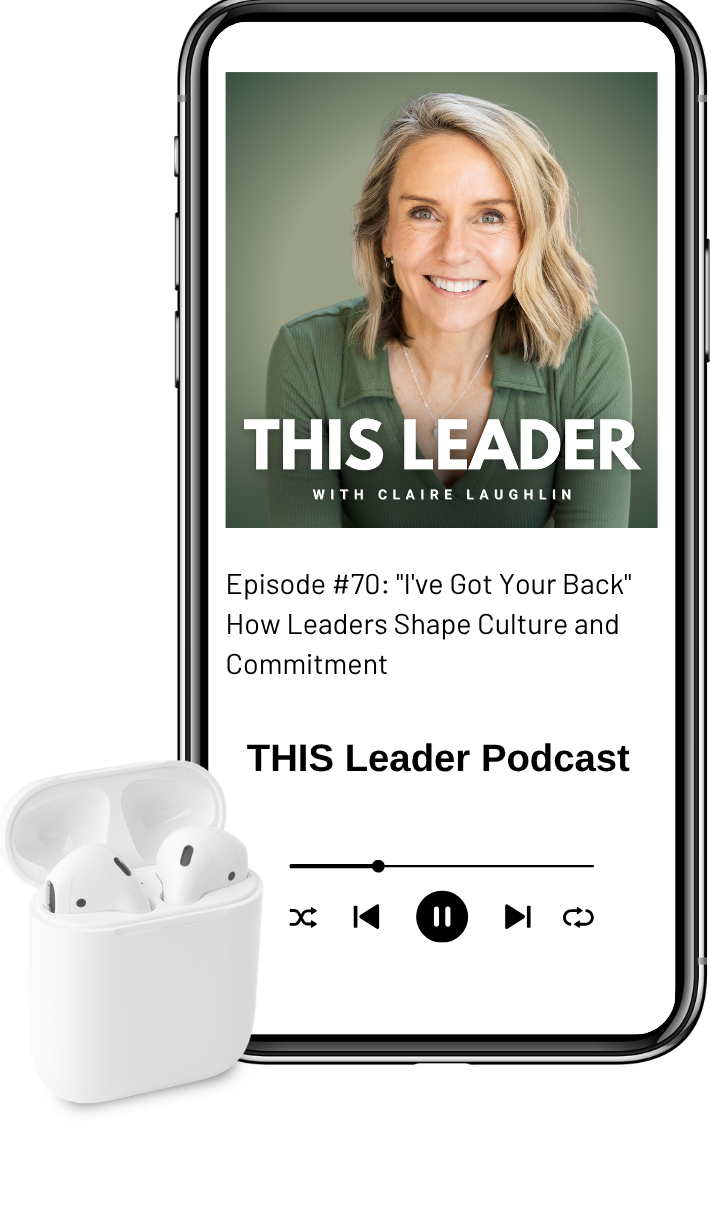 Mock up of podcast episode on phone with air pods Episode #70 "“I’ve Got Your Back” How Leaders Shape Culture and Commitment" with Podcast cover art