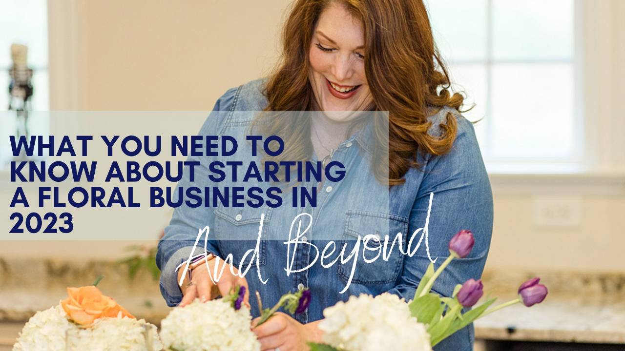 What you need to know about starting a flower business in 2023