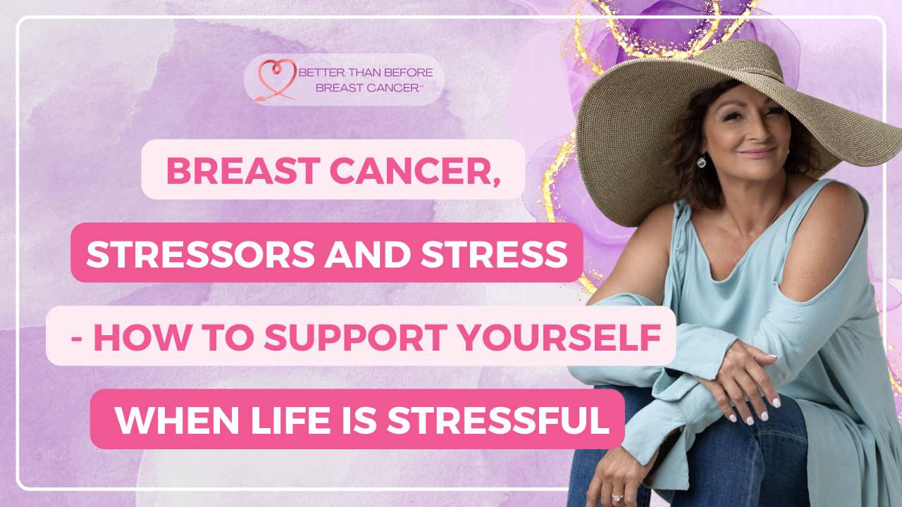 #337 Breast Cancer, Stressors and Stress - How to Support Yourself