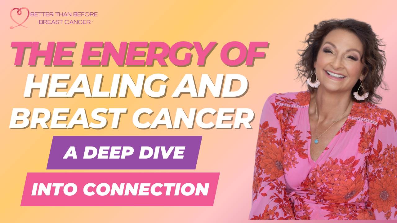 #331 The Energy of Healing and Breast Cancer - A Deep Dive