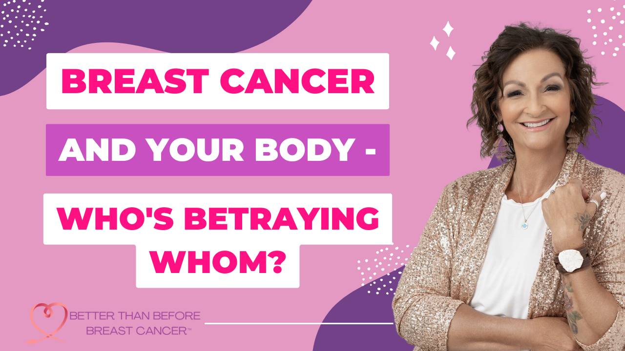 #408 Breast Cancer and Your Body - Who's Betraying Whom?