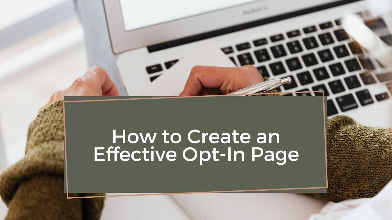 How to Create an Effective Opt-In Page