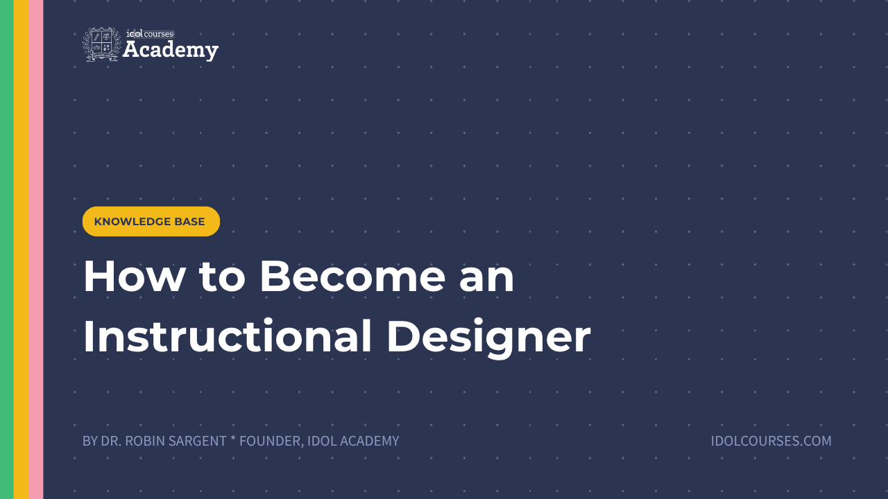 To become an instructional designer, you need transferable skills, hands-on tool training, a portfolio of real sample projects, and a recognized credential.