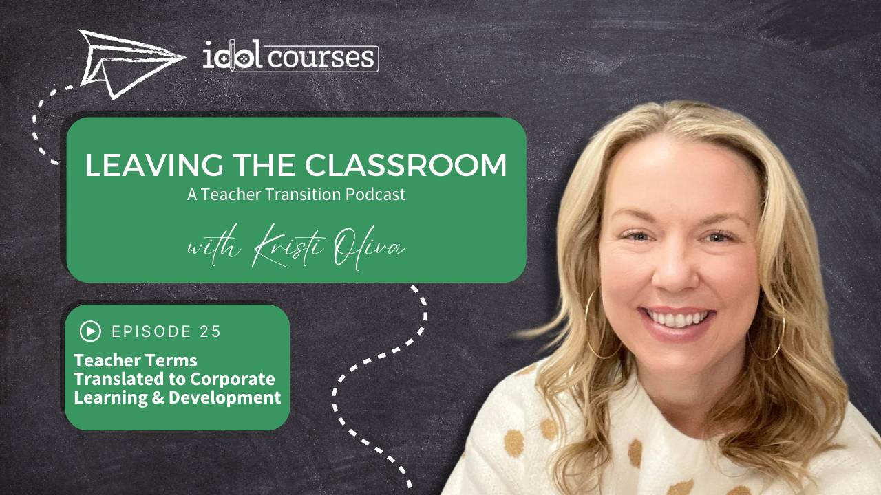 Leaving the Classroom 25: Teacher Terms Translated to Corporate