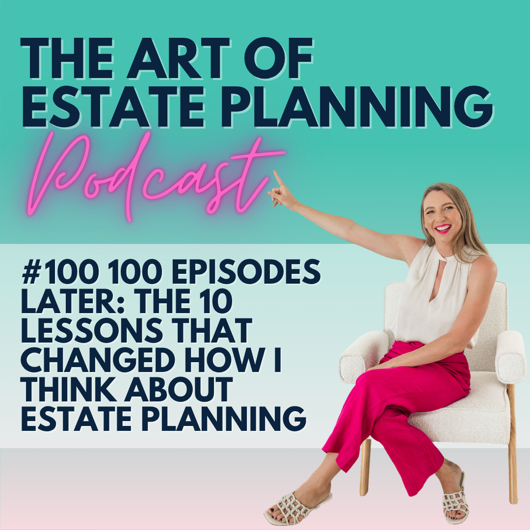 #100 100 Episodes Later: The 10 Lessons That Changed How I Think About Estate Planning episode artwork