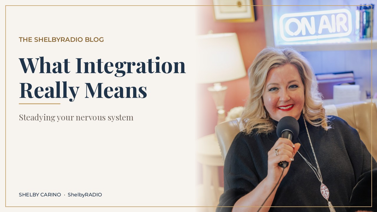 What Spiritual Integration Really Means - ShelbyRADIO blog cover with Shelby Carino