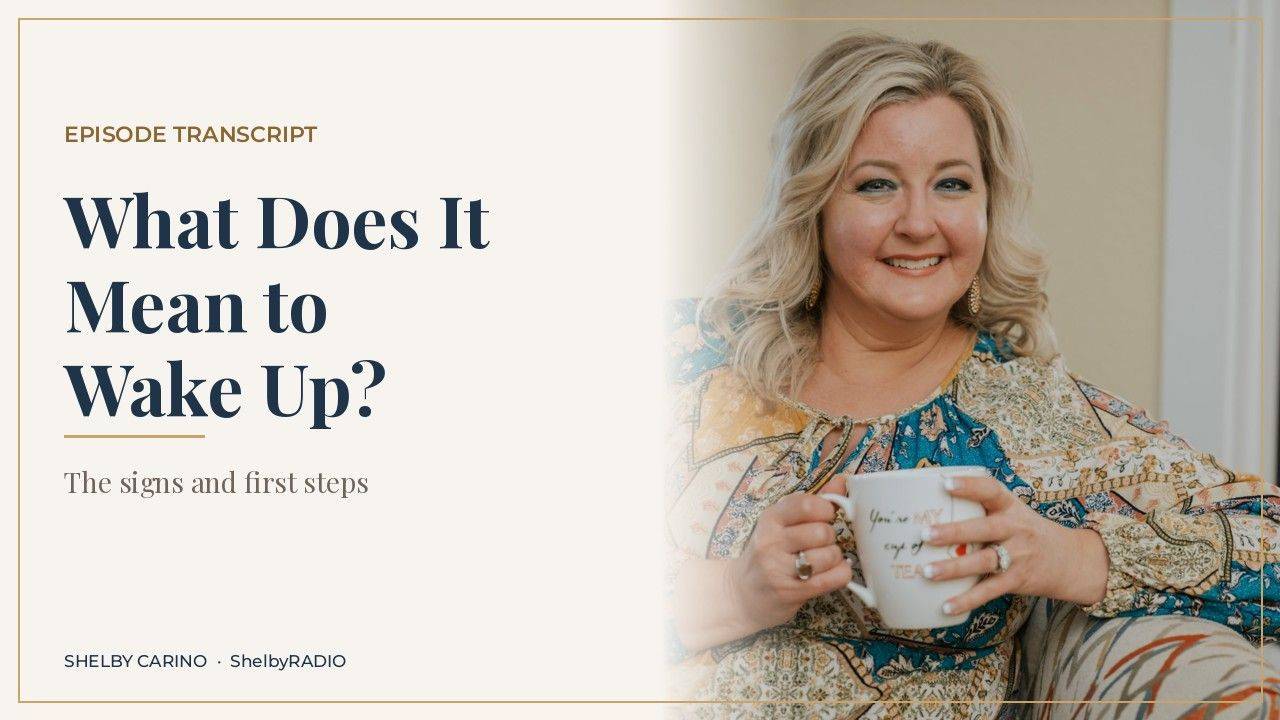 What Does It Mean to Wake Up Spiritually? - ShelbyRADIO episode transcript cover