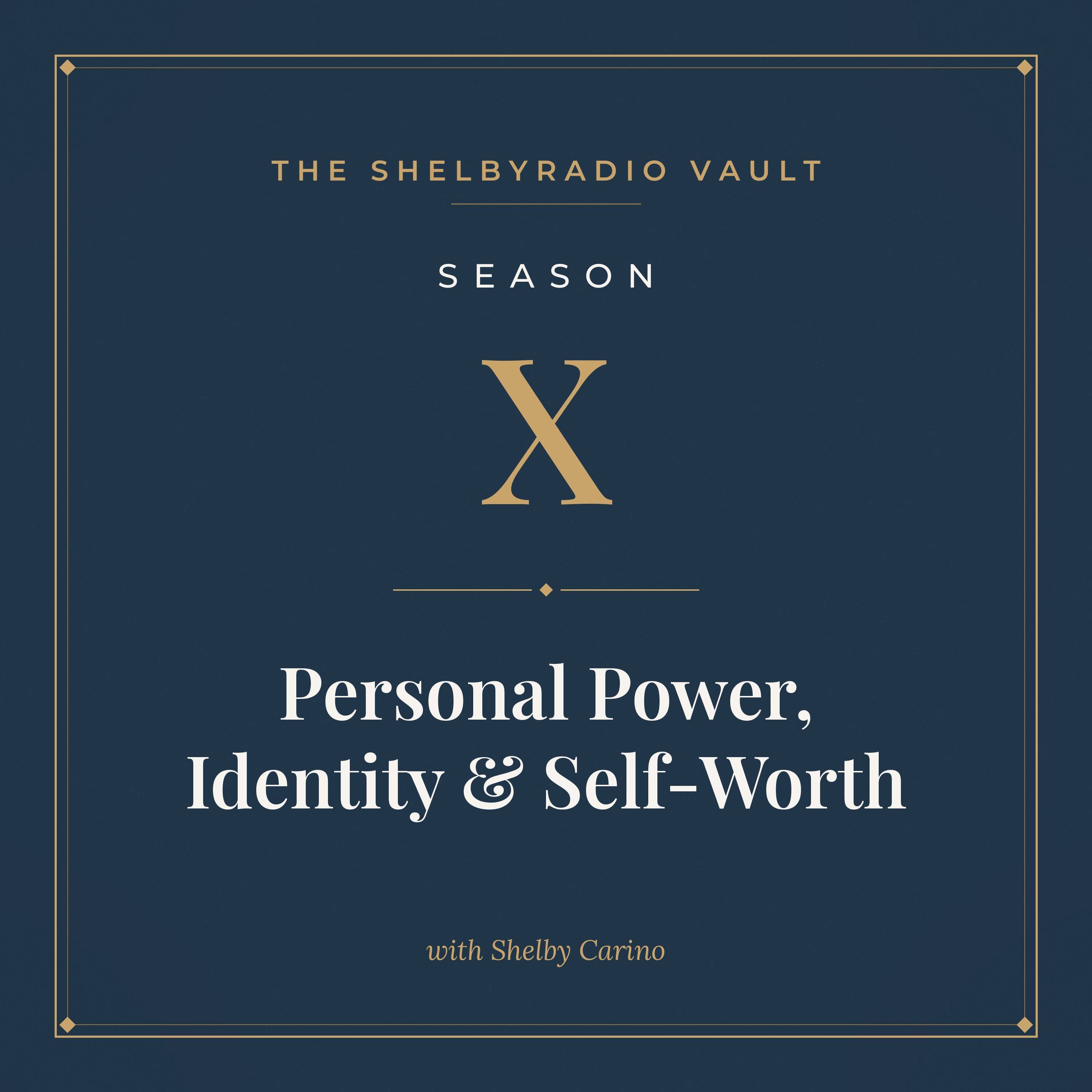 ShelbyRADIO Vault Season 10: Personal Power, Identity & Self-Worth