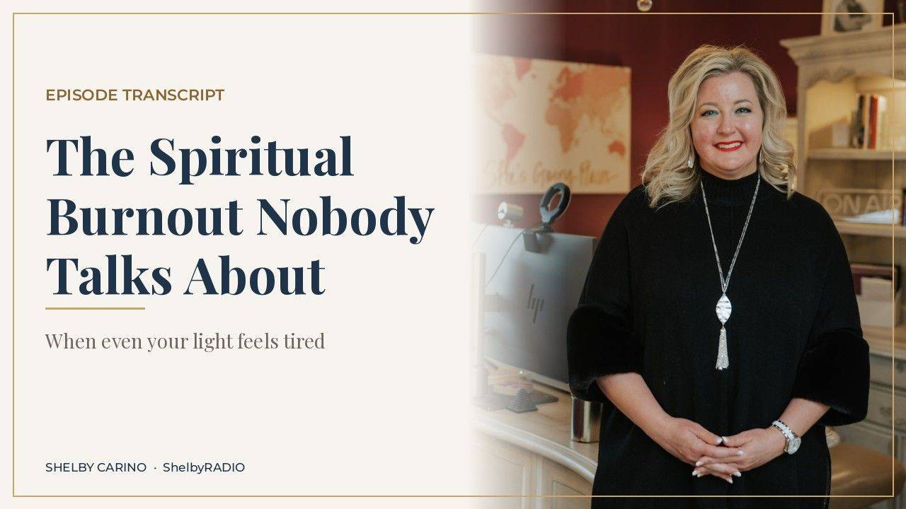 What Is Spiritual Burnout, and How Do You Recover? - ShelbyRADIO episode transcript cover