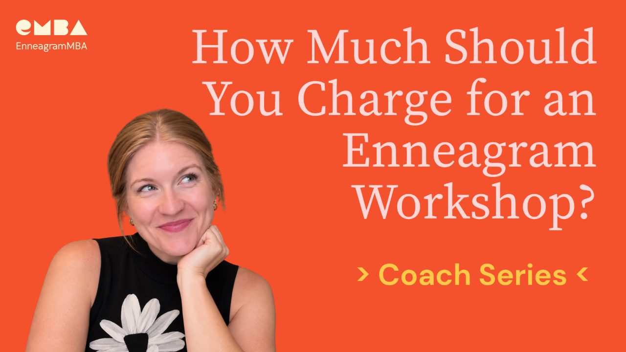 How Much Should You Charge for An Enneagram Workshop?