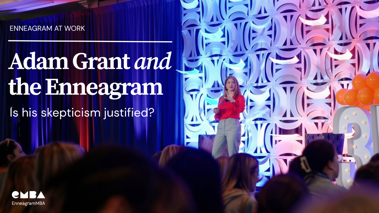 Adam Grant and the Enneagram: Is He Right to Be Skeptical?