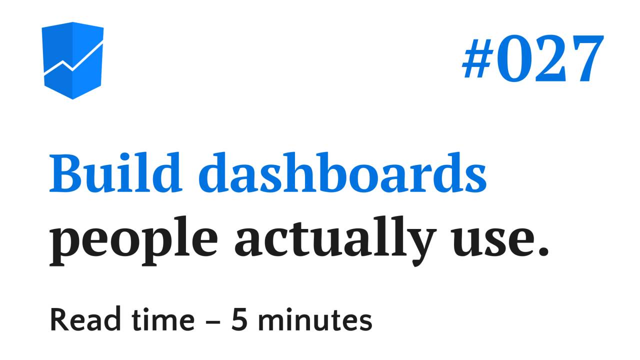 Step Dash Build Dashboards People Actually Use – A 5-Step Design Process