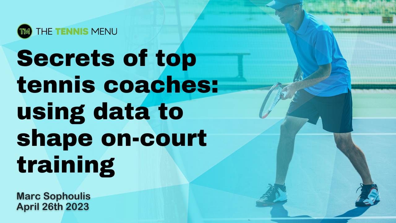Secrets of Top Tennis Coaches Using Data to Shape onCourt Training