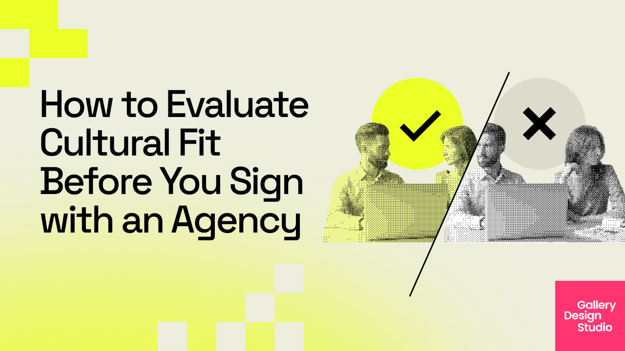 How to Evaluate Cultural Fit Before You Sign with an Agency