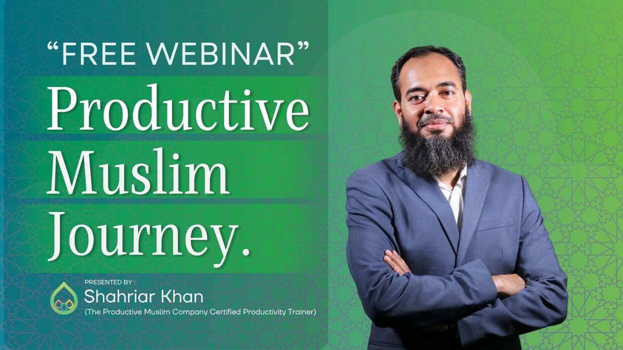 Muslims Program The Productive Muslim Webinar | Discover the best version of yourself