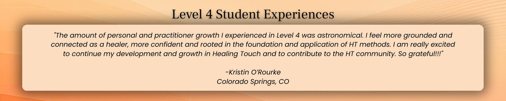 Level 4 Healing Touch student testimonial highlighting personal growth, grounded confidence, and deeper connection to healing practice.