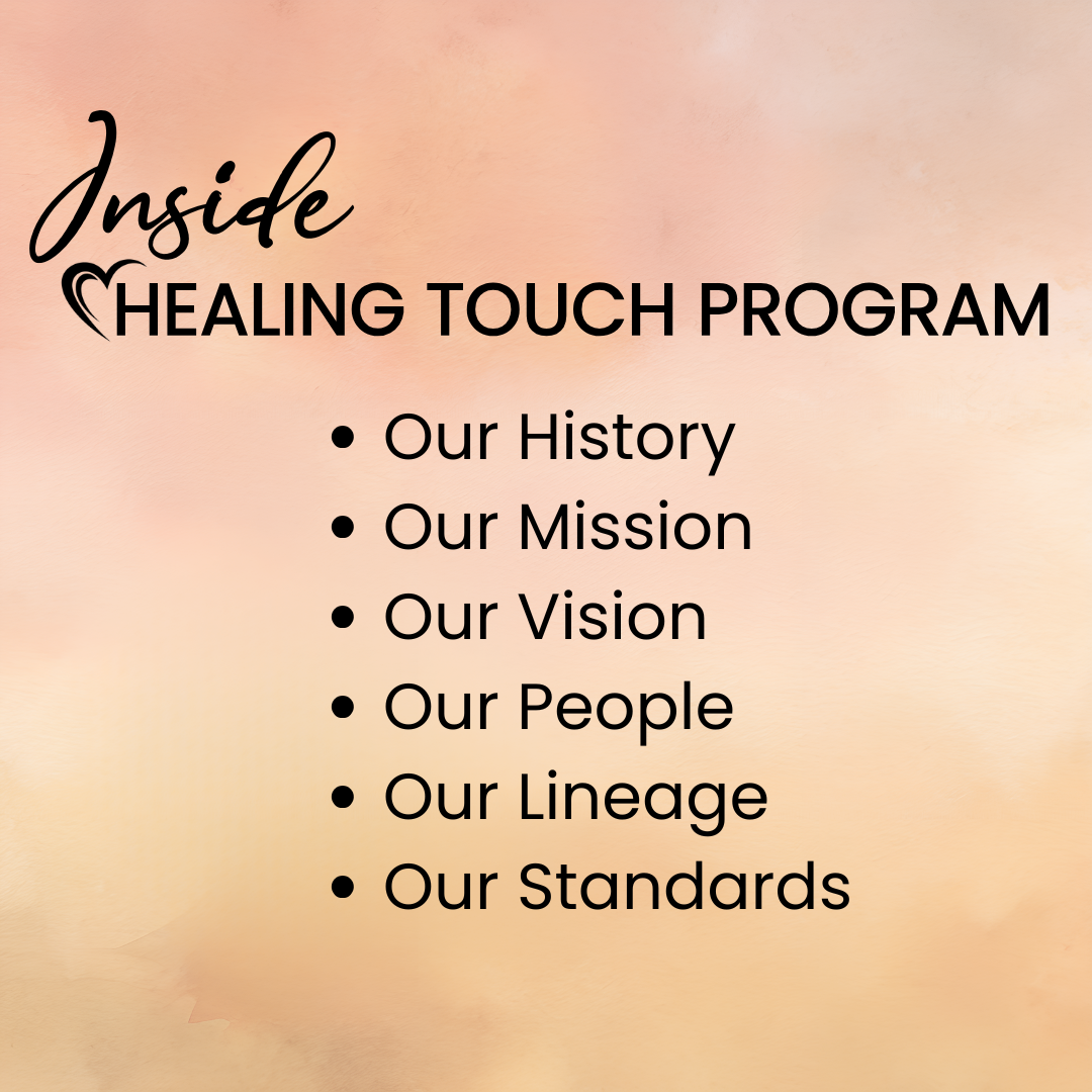 Overview image introducing the Healing Touch Program organization, highlighting its history, mission, vision, people, lineage, and professional standards.