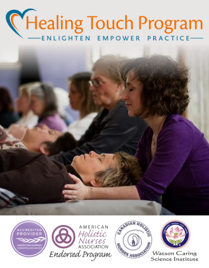 Photo of Healing Touch practitioners practicing hands-on techniques during training, alongside accreditation logos from ANCC, American Holistic Nurses Association, Canadian Holistic Nurses Association, and the Watson Caring Science Institute.