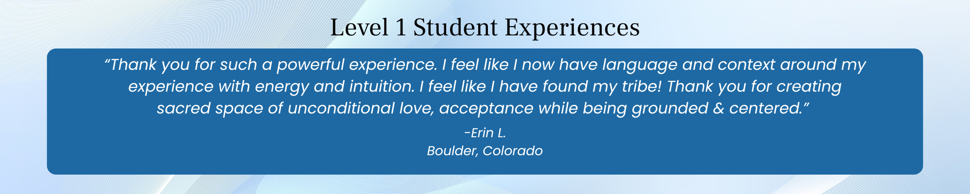 Level 1 Healing Touch student testimonial describing personal growth, community connection, and intuitive development.