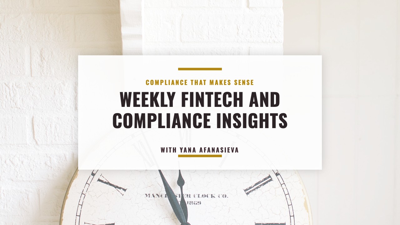Weekly FinTech and Compliance Insights