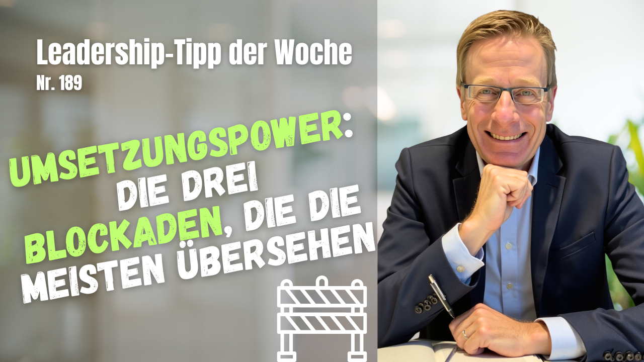 Umsetzungspower: die drei Blockaden, die die meisten übersehen