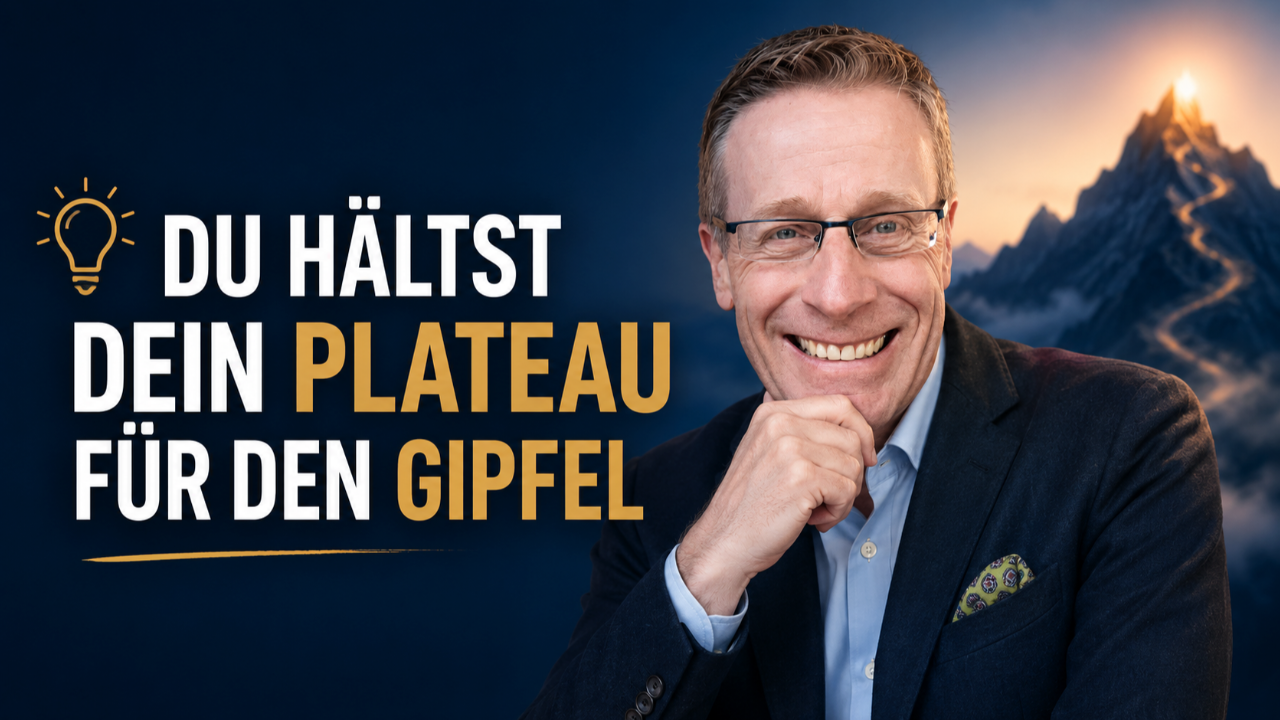 💡 Du hältst dein Plateau für den Gipfel
