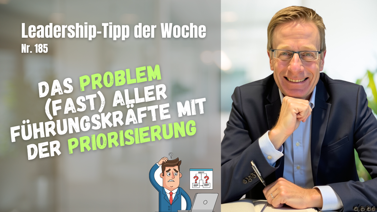 Das Problem (fast) aller Führungskräfte mit der Priorisierung