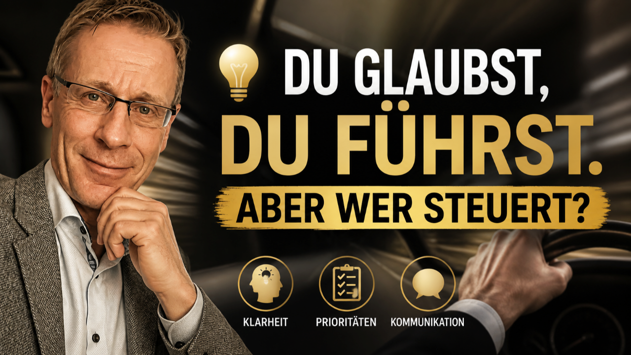 💡 Du glaubst, du führst. Aber wer steuert?