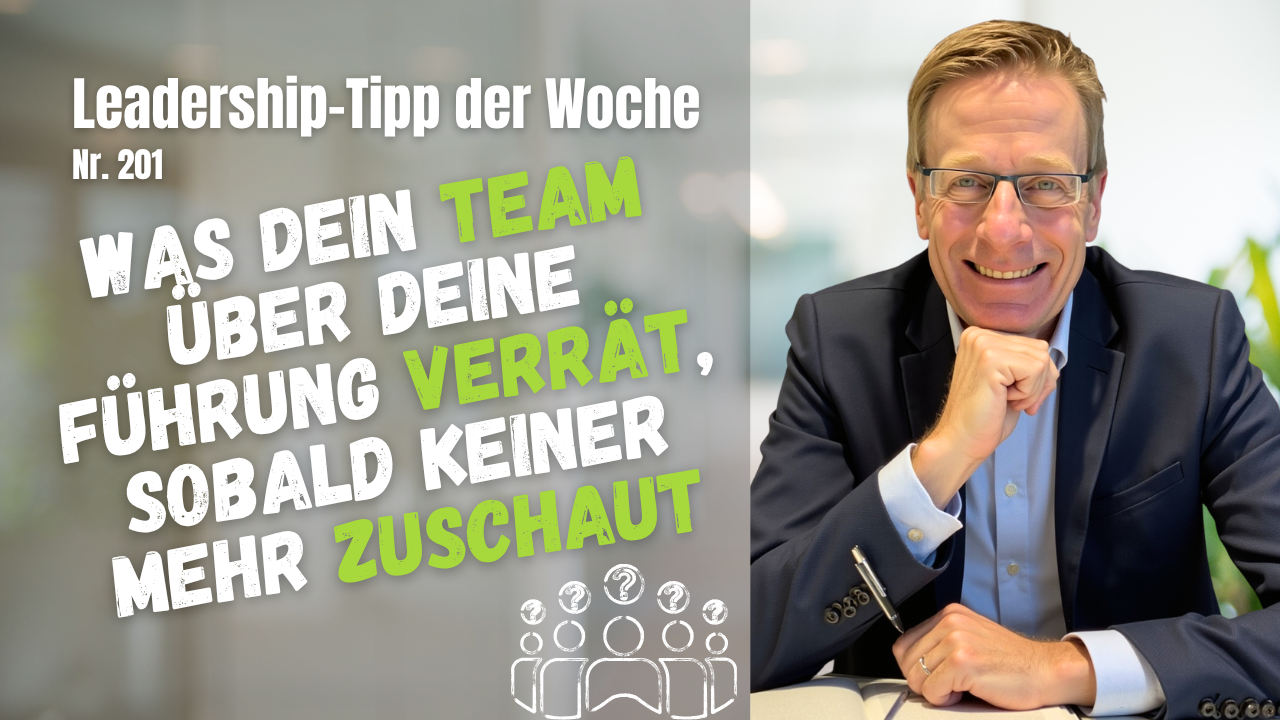 Was dein Team über deine Führung verrät, sobald keiner mehr zuschaut